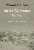 Baska Diyarlarin Günesi - Pala, Berkan