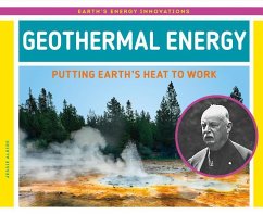 Geothermal Energy: Putting Earth's Heat to Work - Alkire, Jessie