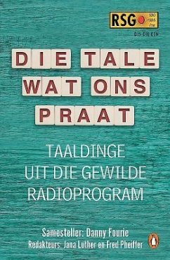 Die Tale Wat Ons Praat: Taaldinge Uit Die Gewilde Radioprogram - Fourie, Danny