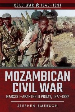 Mozambican Civil War: Marxist-Apartheid Proxy, 1977-1992 - Emerson, Stephen