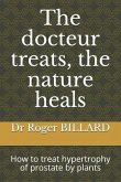 The Docteur Treats, the Nature Heals: How to Treat Hypertrophy of Prostate by Plants