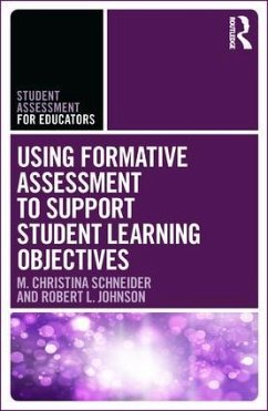 Using Formative Assessment to Support Student Learning Objectives - Schneider, M Christina; Johnson, Robert L