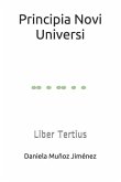 Principia Novi Universi: Liber Tertius