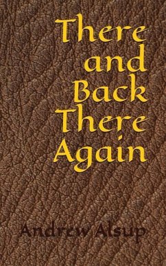 There and Back There Again - Alsup, Andrew Vincent