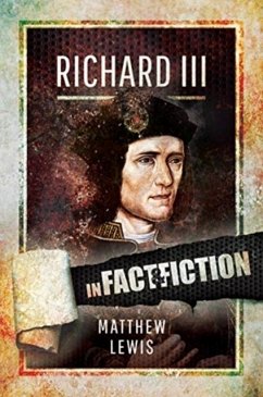 Richard lll: In Fact and Fiction - Lewis, Matthew