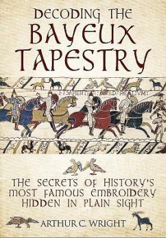 Decoding the Bayeux Tapestry - Wright, Arthur