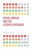 Social Worlds and the Leisure Experience