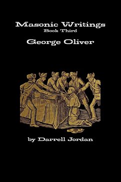 Masonic Writings of George Oliver - Jordan, Darrell