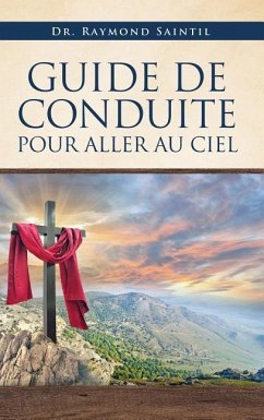 Guide de Conduite Pour Aller Au Ciel - Saintil, Raymond