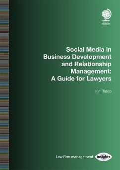 Social Media in Business Development and Relationship Management: A Guide for Lawyers - Tasso, Kim