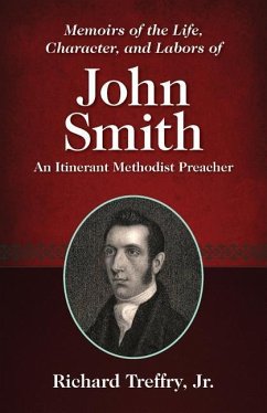 Memoirs of the Life, Character, and Labors of John Smith - Treffry, Richard