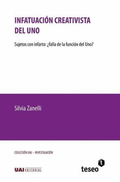 Infatuación creativista del Uno: Sujetos con infarto: ¿falla de la función del Uno? - Zanelli, Silvia