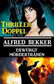 Thriller-Doppel: Erwürgt/Mördertränen (eBook, ePUB)