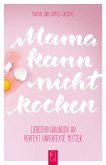 Mama kann nicht kochen (eBook, ePUB)