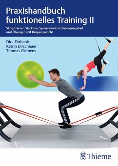Praxishandbuch funktionelles Training II - Ehrhardt, Dirk;Dirschauer, Katrin;Clemens, Thomas