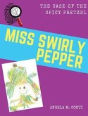 Miss Swirly Pepper: The Case of the Spicy Pretzel