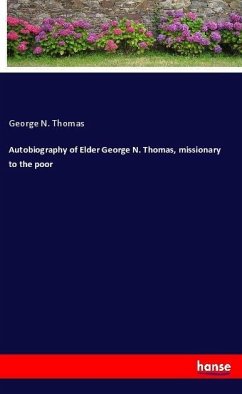 Autobiography of Elder George N. Thomas, missionary to the poor