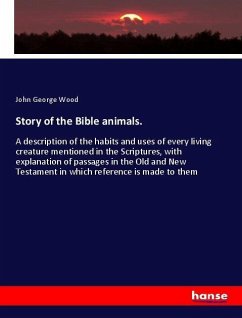 Story of the Bible animals. - Wood, John George