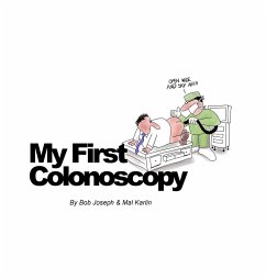 My First Colonoscopy - Mal Karlin, Bob Joseph