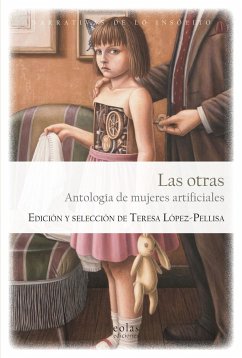 Las otras : antología de mujeres artificiales