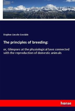 The principles of breeding: - Goodale, Stephen Lincoln