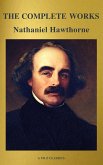 The Complete Works of Nathaniel Hawthorne: Novels, Short Stories, Poetry, Essays, Letters and Memoirs (Illustrated Edition): The Scarlet Letter with its ... Romance, Tanglewood Tales, Birthmark, Ghost (eBook, ePUB)