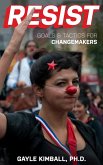 Resist! Goals and Tactics for Changemakers (eBook, ePUB)