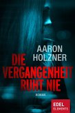 Die Vergangenheit ruht nie (eBook, ePUB)