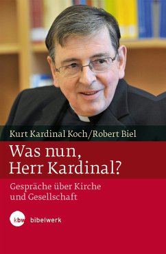 Was nun, Herr Kardinal? (eBook, ePUB) - Koch, Kurt; Biel, Robert