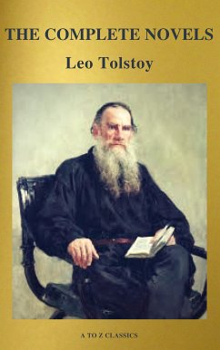 The Complete Novels of Leo Tolstoy (Active TOC) (A to Z Classics) (eBook, ePUB) - Tolstoy, Leo; Classics, A to Z