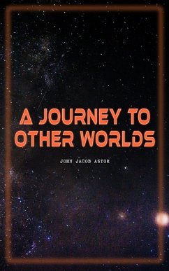 A Journey to Other Worlds (eBook, ePUB) - Astor, John Jacob