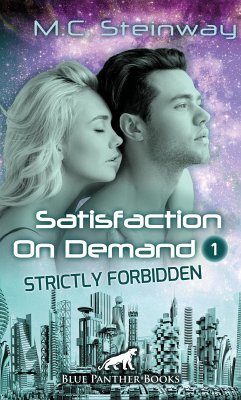 Satisfaction on Demand 1 – Strictly Forbidden   Erotischer SciFi-Roman (eBook, PDF) - Steinway, M.C.