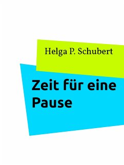 Zeit für eine Pause (eBook, ePUB) - Schubert, Helga P.