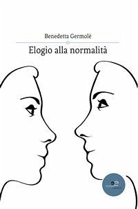 Elogio alla normalità (eBook, ePUB) - Germolè, Benedetta