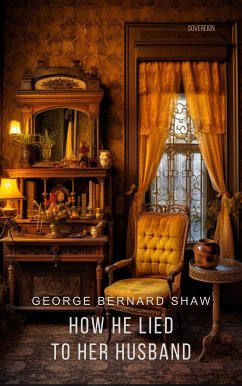 How He Lied to Her Husband (eBook, ePUB) - Bernard Shaw, George