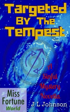 Targeted by the Tempest (Miss Fortune World (A Sinful Mystery)) (eBook, ePUB) - Johnson, J L
