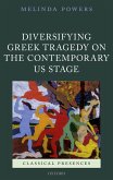 Diversifying Greek Tragedy on the Contemporary US Stage (eBook, ePUB)