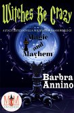 Witches Be Crazy: Magic and Mayhem Universe (A Stacy Justice Mystery Book) (eBook, ePUB)