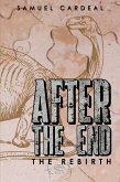After the End: The Rebirth (eBook, ePUB) After the End: The Rebirth (eBook, ePUB)