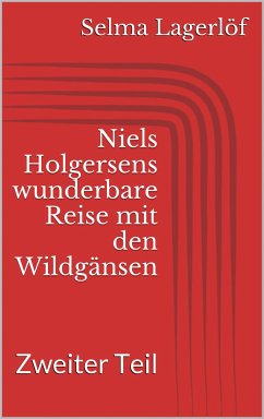 Niels Holgersens wunderbare Reise mit den Wildgänsen - Zweiter Teil (eBook, ePUB) - Lagerlöf, Selma