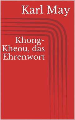 Khong-Kheou, das Ehrenwort (eBook, ePUB) - May, Karl