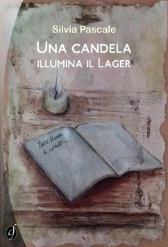 Una candela illumina il Lager (eBook, ePUB) - Pascale, Silvia