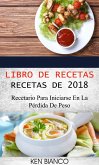 Libro de recetas: Recetas de 2018: Recetario para iniciarse en la perdida de peso (eBook, ePUB)