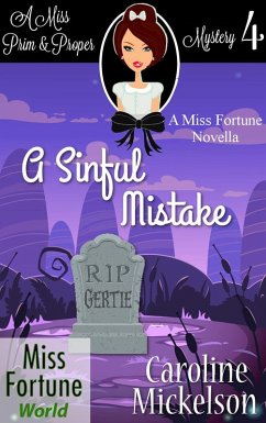 A Sinful Mistake (Miss Fortune World (A Miss Prim & Proper Mystery), #4) (eBook, ePUB) - Mickelson, Caroline