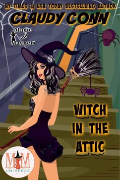 Cover Witch in the Attic: Magic and Mayhem Universe (Witchin', #1) (eBook, ePUB)