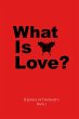 What Is Love? (A Series Of Thought's,... - Bild 1