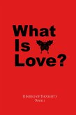 What Is Love? (A Series Of Thought's, #1) (eBook, ePUB)