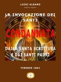 La Invocazione dei Santi condannata dalla Santa Scrittura e dai Santi Padri (eBook, ePUB)