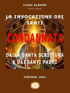 La Invocazione dei Santi condannata dalla Santa Scrittura e dai Santi Padri (eBook, ePUB) - Alete