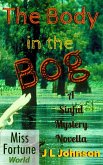 The Body in the Bog (Miss Fortune World (A Sinful Mystery)) (eBook, ePUB)